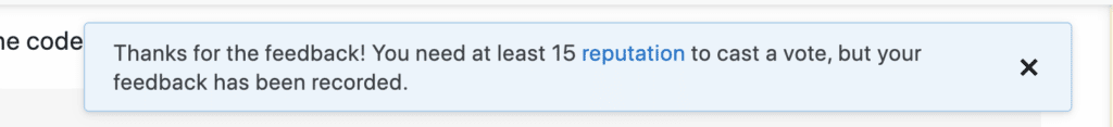 Screenshot of Stack Overflow messaging saying, "You need at least 15 reputation to cast a vote, but your feedback has been recorded."